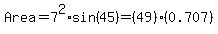 Area=7%5E2%2Asin%2845%29=%2849%29%280.707%29
