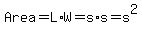 Area=L%2AW=s%2As=s%5E2