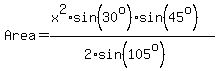 Area+=%28x%5E2%2Asin%2830%5Eo%29sin%2845%5Eo%29%29%2F%282%2Asin%28105%5Eo%29%29