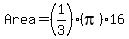 Area+=+%281%2F3%29+%2A+%28pi%29+%2A+16