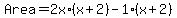 Area+=+2x%2A%28x%2B2%29+-1%2A%28x%2B2%29