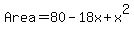 Area+=+80+-+18x+%2B+x%5E2