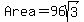 Area+=+96sqrt%283%29