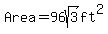 Area+=+96sqrt%283%29ft%5E2
