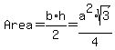 Area+=+b%2Ah%2F2+=+a%5E2%2Asqrt%283%29%2F4