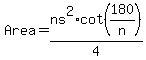 Area+=+ns%5E2%2F4%2Acot%28180%2Fn%29