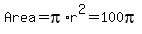 Area+=+pi%2Ar%5E2+=+100pi
