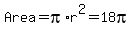 Area+=+pi%2Ar%5E2+=+18pi