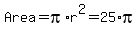 Area+=+pi%2Ar%5E2+=+25%2Api