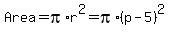 Area+=+pi%2Ar%5E2+=+pi%2A%28p-5%29%5E2
