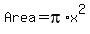 Area+=+pi%2Ax%5E2