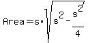 Area+=+s%2Asqrt%28s%5E2+-+s%5E2%2F4%29