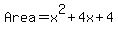 Area+=+x%5E2+%2B+4x+%2B+4