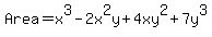 Area+=+x%5E3+-+2x%5E2y+%2B+4xy%5E2+%2B+7y%5E3