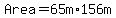 Area++=65m+%2A+156m++