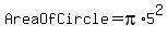 AreaOfCircle+=+pi+%2A+5%5E2