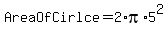 AreaOfCirlce+=+2%2Api%2A5%5E2