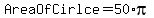 AreaOfCirlce+=+50%2Api