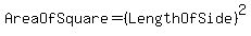 AreaOfSquare+=+%28LengthOfSide%29%5E2