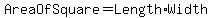 AreaOfSquare+=+Length+%2A+Width