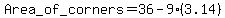 Area_of_corners=36-9%283.14%29
