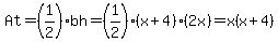 At=%281%2F2%29bh=%281%2F2%29%28x%2B4%29%282x%29=x%28x%2B4%29