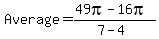 Average=%2849pi-16pi%29%2F%287-4%29