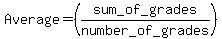 Average=%28sum_of_grades%2Fnumber_of_grades%29