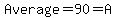 Average=90=A