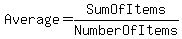 Average+=+SumOfItems%2FNumberOfItems+