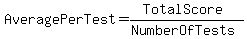 AveragePerTest+=+%28Total+Score%29%2F%28NumberOfTests%29