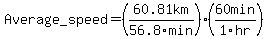 Average_speed=%2860.81km%2F56.8min%29%2860min%2F1hr%29