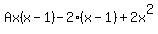 Ax%28x-1%29-2%28x-1%29%2B2x%5E2