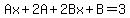 Ax%2B2A%2B2Bx%2BB=3