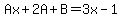 Ax%2B2A%2BB=3x-1
