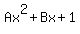 Ax%5E2%2BBx%2B1