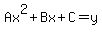 Ax%5E2%2BBx%2BC=y