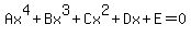 Ax%5E4+%2B+Bx%5E3+%2B+Cx%5E2+%2B+Dx+%2B+E+=+0