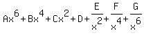 Ax%5E6%2BBx%5E4%2BCx%5E2%2BD%2BE%2Fx%5E2%2BF%2Fx%5E4%2BG%2Fx%5E6