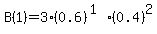 B%281%29+=+3%2A%280.6%29%5E%281%29%2A%280.4%29%5E2