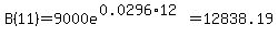 B%2811%29=9000e%5E%280.0296%2A12%29=12838.19