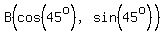 B%28cos%2845%5Eo%29%2Csin%2845%5Eo%29%29