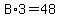 B%2A3=48