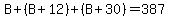 B%2B%28B%2B12%29%2B%28B%2B30%29=387