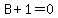 B%2B1=0