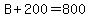 B%2B200=800
