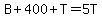 B%2B400%2BT=5T
