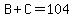 B%2BC=104