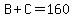 B%2BC=160