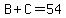 B%2BC=54